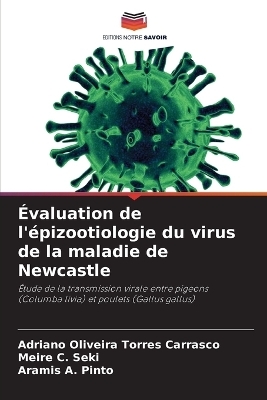 �valuation de l'�pizootiologie du virus de la maladie de Newcastle - Adriano Oliveira Torres Carrasco, Meire C Seki, Aramis A Pinto