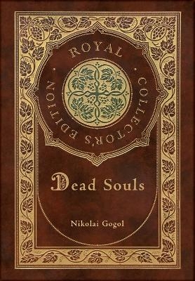 Dead Souls (Royal Collector's Edition) (Case Laminate Hardcover with Jacket) - Nikolai Gogol