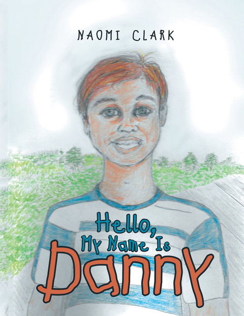 Hello, My Name Is Danny -  Naomi Clark