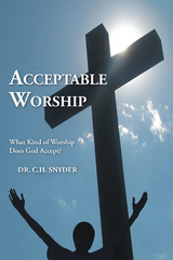 Acceptable Worship - C.H. Snyder
