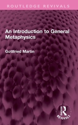 An Introduction to General Metaphysics - Gottfried Martin