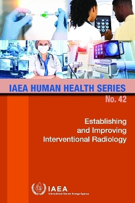 Establishing and Improving Interventional Radiology -  Iaea