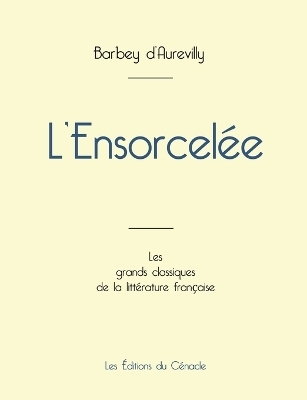 L'Ensorcel�e de Barbey d'Aurevilly (�dition grand format) - Jules Barbey D'aurevilly