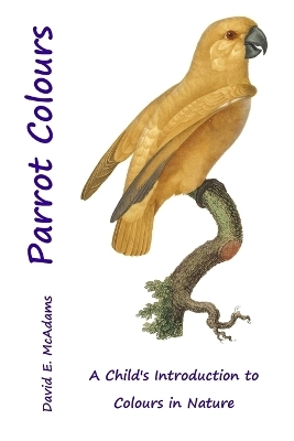 Parrot Colours - David E McAdams