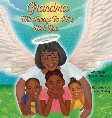 Grandma Will Always Be Here With You - Jennifer Johnson