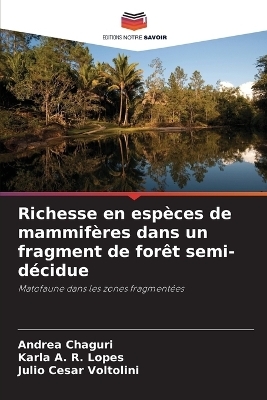 Richesse en esp�ces de mammif�res dans un fragment de for�t semi-d�cidue - Andrea Chaguri, Karla A R Lopes, Julio Cesar Voltolini