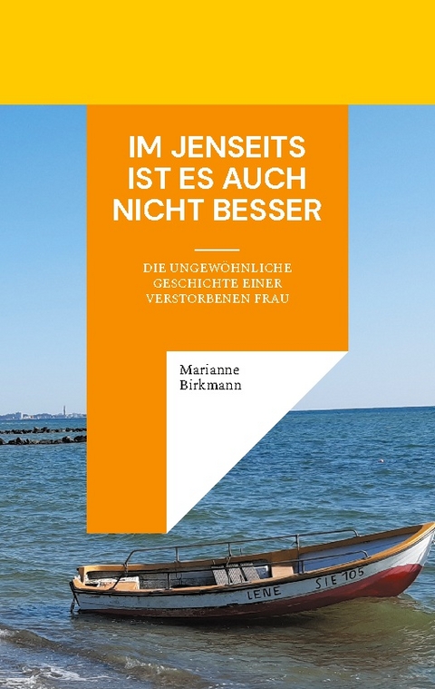 Im Jenseits ist es auch nicht besser - Marianne Birkmann