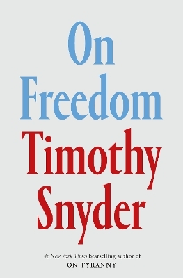 On Freedom - Timothy Snyder