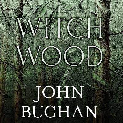 Witch Wood - John Buchan