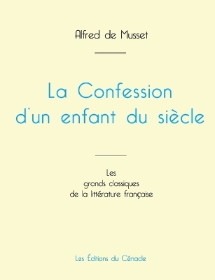 La Confession d'un enfant du si�cle de Musset (�dition grand format) - Alfred De Musset