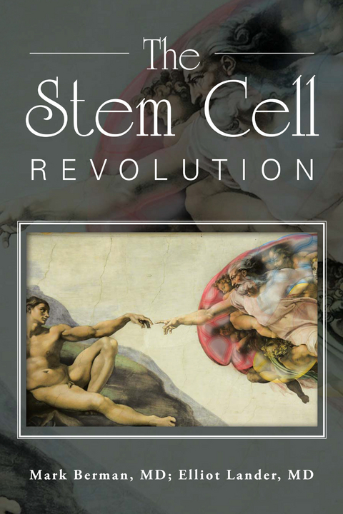 Stem Cell Revolution -  Elliot Lander MD,  Mark Berman MD