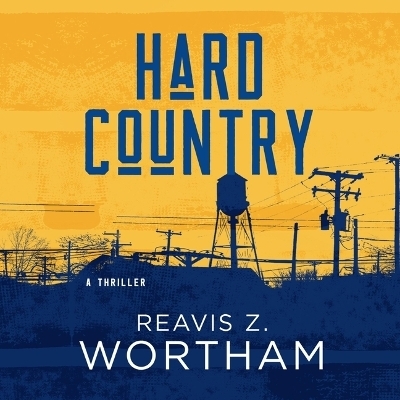 Hard Country - Reavis Z Wortham