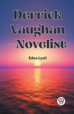 Derrick Vaughan-Novelist - Edna Lyall