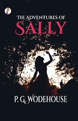 The Adventures of Sally - P G Wodehouse
