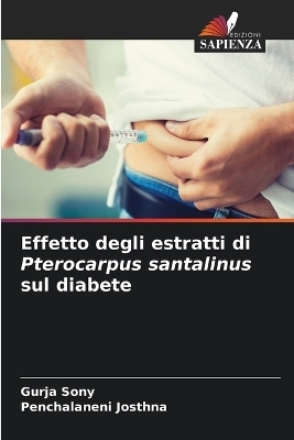 Effetto degli estratti di Pterocarpus santalinus sul diabete - Gurja Sony, Penchalaneni Josthna