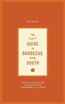 Wildsam Field Guides: Southern Barbecue - 