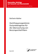 Hochfrequenzgestützte Zustandsdiagnose für die Überwachung von Benzinpartikelfiltern - Stefanie Walter