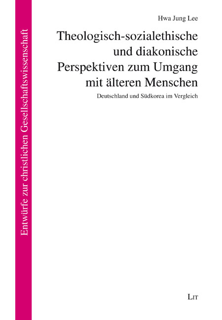 Theologisch-sozialethische und diakonische Perspektiven zum Umgang mit älteren Menschen - Hwa Jung Lee