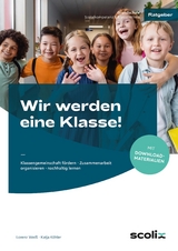 Wir werden eine Klasse! - Grundschule - Lorenz Weiß, Katja Köhler