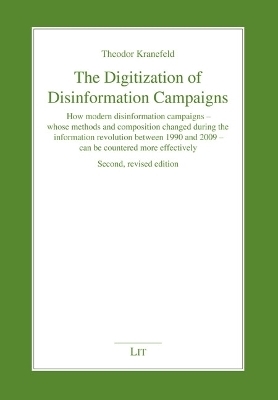 The Digitization of Disinformation Campaigns - Theodor Kranefeld