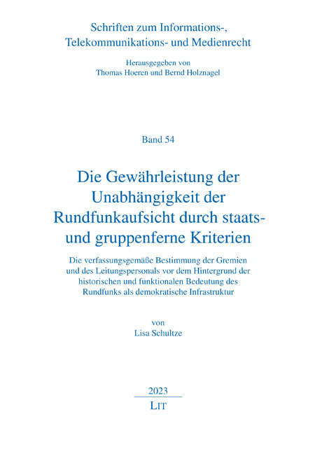 Die Gewährleistung der Unabhängigkeit der Rundfunkaufsicht durch staats- und gruppenferne Kriterien - Lisa Schultze