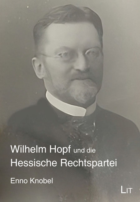 Wilhelm Hopf und die Hessische Rechtspartei - Enno Knobel