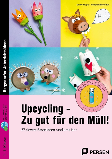 Upcycling - Zu gut für den Müll! - Janine Krupa