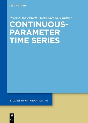 Continuous-Parameter Time Series - Peter J. Brockwell, Alexander M. Lindner
