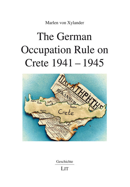 The German Occupation Rule on Crete 1941-1945 - Marlen von Xylander