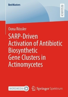 SARP-Driven Activation of Antibiotic Biosynthetic Gene Clusters in Actinomycetes - Oona Rössler