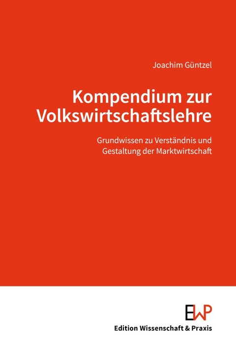 Kompendium zur Volkswirtschaftslehre. - Joachim Güntzel