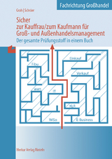 Sicher zur Kauffrau/zum Kaufmann für Groß- und Außenhandelsmanagement - Groh, Gisbert; Schröer, Volker; Groh, Simone