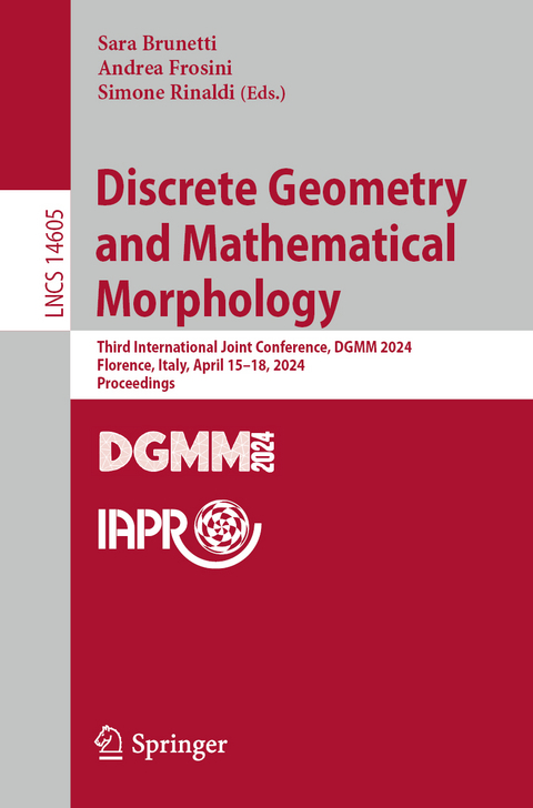 Discrete Geometry and Mathematical Morphology - Sara Brunetti, Andrea Frosini, Simone Rinaldi