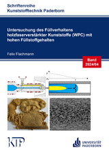 Untersuchung des Füllverhaltens holzfaserverstärkter Kunststoffe (WPC) mit hohen Füllstoffgehalten - Felix Flachmann