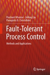 Fault-Tolerant Process Control -  Panagiotis D. Christofides,  Jinfeng Liu,  Prashant Mhaskar