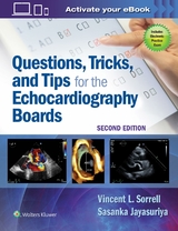 Questions, Tricks, and Tips for the Echocardiography Boards - Sorrell, Dr. Vincent L.; Jayasuriya, Sasanka