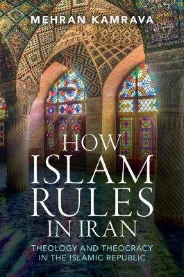 How Islam Rules in Iran - Mehran Kamrava