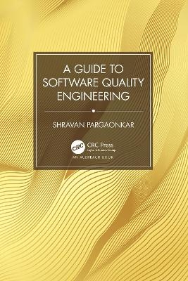 A Guide to Software Quality Engineering - Shravan Pargaonkar