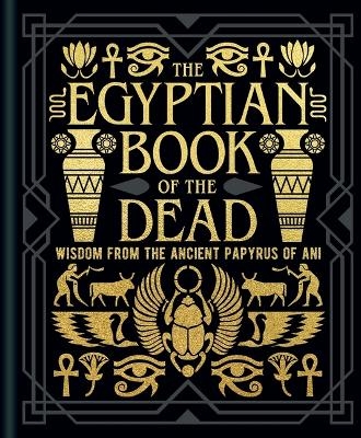 The Egyptian Book of the Dead - Ea Wallis Budge