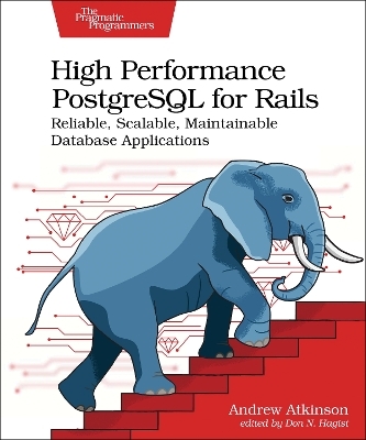 High Performance PostgreSQL for Rails - Andrew Atkinson