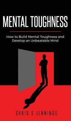 Mental Toughness - Chris S Jennings