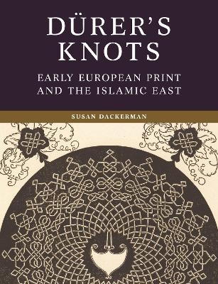 Dürer’s Knots - Susan Dackerman