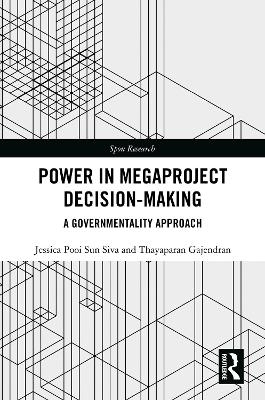 Power in Megaproject Decision-making - Jessica Pooi Sun Siva, Thayaparan Gajendran