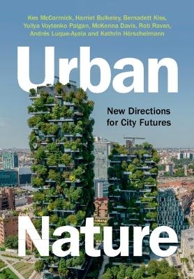 Urban Nature - Kes McCormick, Bernadett Kiss, Yuliya Voytenko Palgan, Harriet Bulkeley, mckenna davis