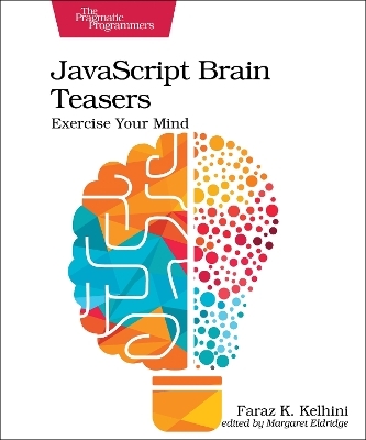 JavaScript Brain Teasers - Faraz K. Kelhini