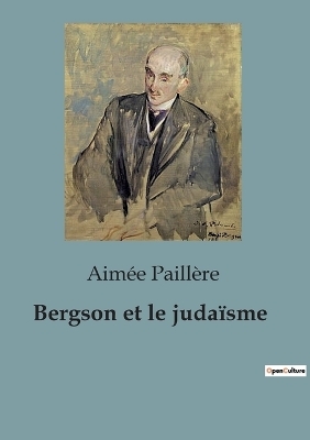 Bergson et le juda�sme - Aim�e Paill�re