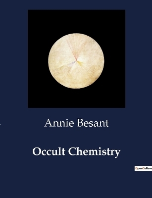 Occult Chemistry - Annie Besant