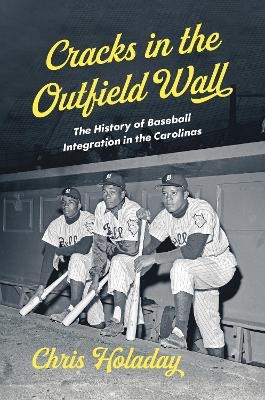 Cracks in the Outfield Wall - Chris Holaday