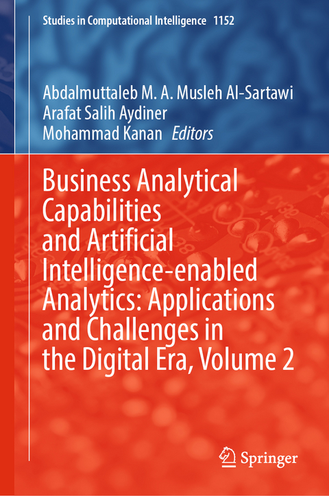 Business Analytical Capabilities and Artificial Intelligence-enabled Analytics: Applications and Challenges in the Digital Era, Volume 2 - 