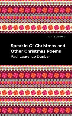 Speakin O' Christmas and Other Christmas Poems - Paul Laurence Dunbar